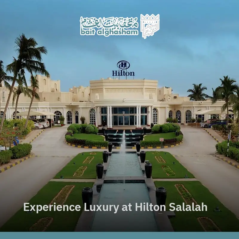 Hilton Salalah Resort Oman | Complete Visitor Guide