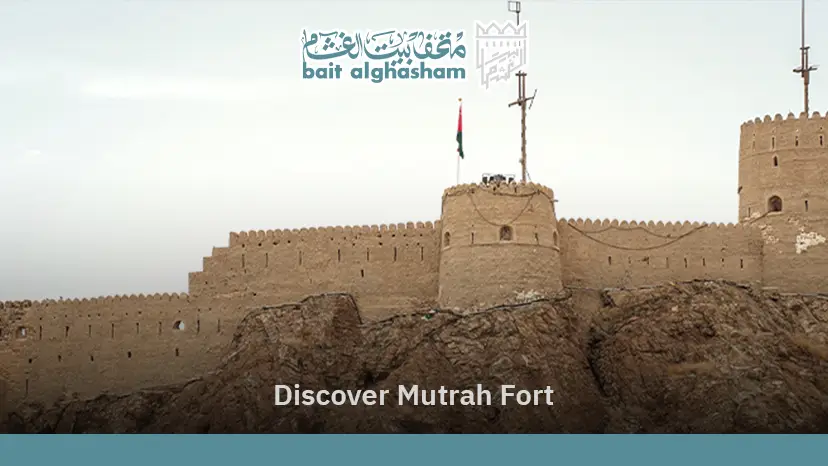 Discover Mutrah Fort in Oman: History & Visitor Guide