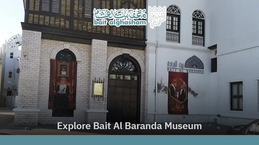 Bait Al Baranda Museum | Discover Muscat Cultural Gem