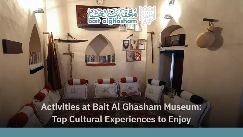 Activities at Bait Al Ghasham Museum