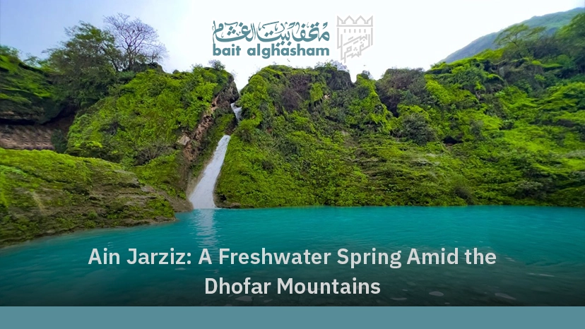 Ain Jarziz A Freshwater Spring Amid the Dhofar Mountains
