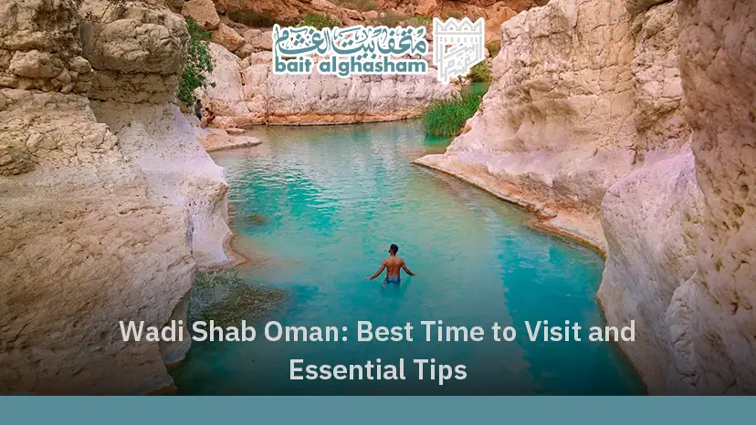 Wadi Shab Oman: Best Time to Visit and Essential Tips